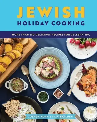 Jüdische Feiertagsküche: Eine internationale Sammlung von mehr als 250 köstlichen Rezepten für jüdische Feste - Jewish Holiday Cooking: An International Collection of More Than 250 Delicious Recipes for Jewish Celebration