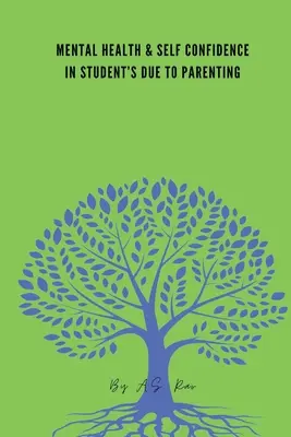Mentale Gesundheit und Selbstvertrauen bei Schülern durch Elternschaft - Mental Health & Self Confidence in Student's Due to Parenting