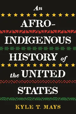Eine afro-indigene Geschichte der Vereinigten Staaten - An Afro-Indigenous History of the United States