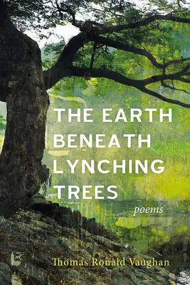 Die Erde unter den lynchenden Bäumen - The Earth beneath Lynching Trees
