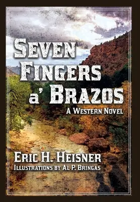 Seven Fingers 'a Brazos: ein Western-Roman - Seven Fingers 'a Brazos: a Western novel