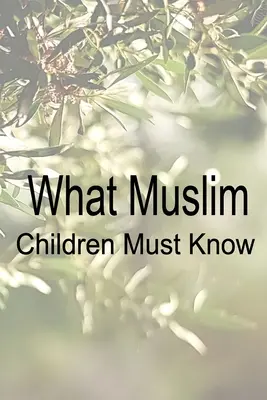 Was muslimische Kinder wissen müssen - What Muslim Children Must Know