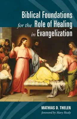 Biblische Grundlagen für die Rolle des Heilens in der Evangelisierung - Biblical Foundations for the Role of Healing in Evangelization