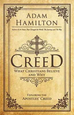 Glaubensbekenntnis: Was Christen glauben und warum - Creed: What Christians Believe and Why
