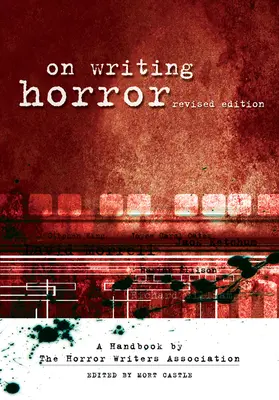 Über das Schreiben von Horror: Ein Handbuch von der Horror Writers Association - On Writing Horror: A Handbook by the Horror Writers Association