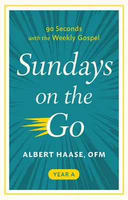 Sundays on the Go: 90 Sekunden mit dem Wochenevangelium (Jahr A) - Sundays on the Go: 90 Seconds with the Weekly Gospel (Year A)