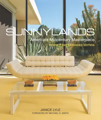 Sunnylands: Amerikas Meisterwerk aus der Mitte des Jahrhunderts, überarbeitete und erweiterte Ausgabe - Sunnylands: America's Midcentury Masterpiece, Revised and Expanded Edition