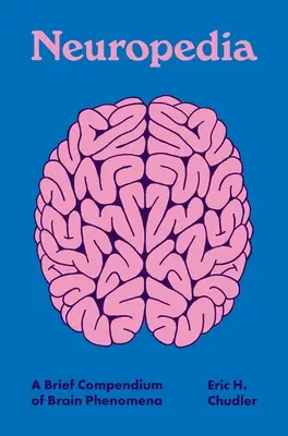 Neuropedia: Ein kurzes Kompendium der Gehirnphänomene - Neuropedia: A Brief Compendium of Brain Phenomena