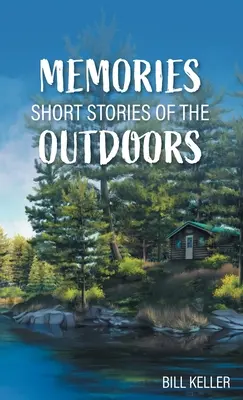 Erinnerungen - Kurzgeschichten aus der freien Natur - Memories - Short Stories of the Outdoors