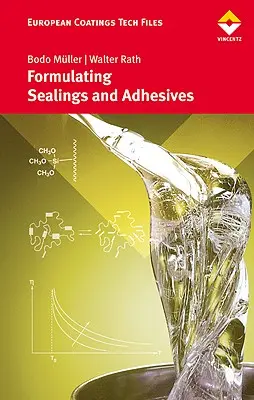 Formulierung von Klebstoffen und Dichtungsmitteln - Formulating Adhesives and Sealants