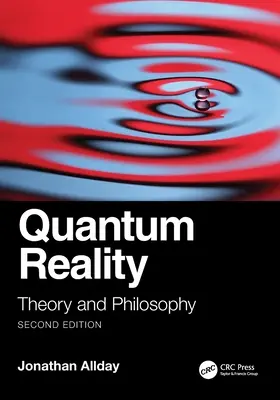 Quantenrealität: Theorie und Philosophie - Quantum Reality: Theory and Philosophy