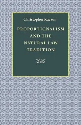 Proportionalismus und die Naturrechtstradition - Proportionalism and the Natural Law Tradition