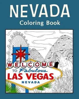 Nevada-Malbuch: Färbung Seiten für Erwachsene, Malerei auf USA Staaten Wahrzeichen und Iconic, lustige Stress - Nevada Coloring Book: Adult Coloring Pages, Painting on USA States Landmarks and Iconic, Funny Stress