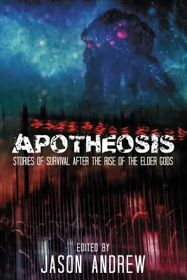 Apotheose: Geschichten vom Überleben der Menschen nach dem Aufstieg der Alten Götter - Apotheosis: Stories of Human Survival After the Rise of the Elder Gods