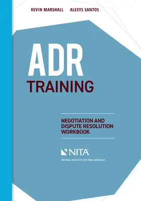 ADR-Schulung: Arbeitsbuch Verhandlung und Streitschlichtung - ADR Training: Negotiation and Dispute Resolution Workbook