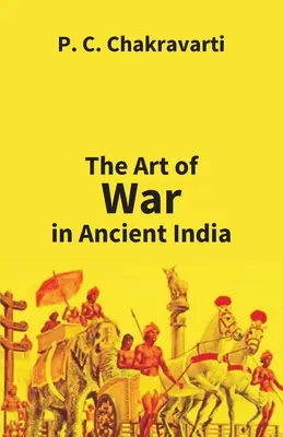 Die Kunst des Krieges im alten Indien - Tha Art Of War In Ancient India