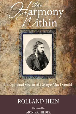 Die innere Harmonie: Die spirituelle Vision von George MacDonald - The Harmony Within: The Spiritual Vision of George MacDonald