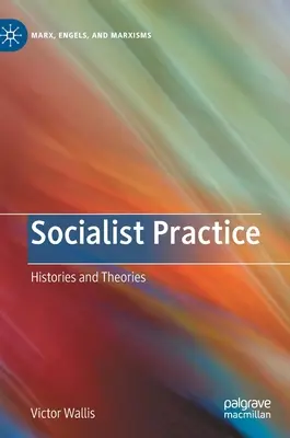 Sozialistische Praxis: Geschichten und Theorien - Socialist Practice: Histories and Theories