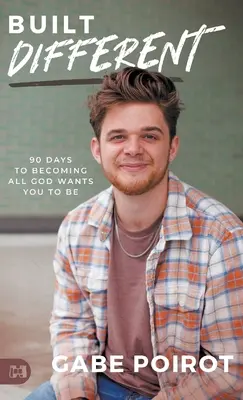 Anders gebaut: 90 Tage, um so zu werden, wie Gott dich haben will - Built Different: 90 Days to Becoming all God Wants You to Be