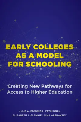 Early Colleges als Modell für die Schulbildung: Neue Wege für den Zugang zu höherer Bildung schaffen - Early Colleges as a Model for Schooling: Creating New Pathways for Access to Higher Education