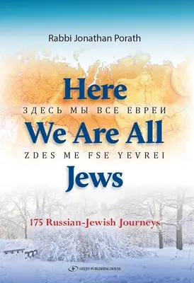 Hier sind wir alle Juden: 175 russisch-jüdische Begegnungen - Here We Are All Jews: 175 Russian - Jewish Journeys