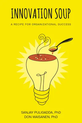 Innovations-Suppe: Ein Rezept für organisatorischen Erfolg - Innovation Soup: A Recipe for Organizational Success