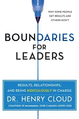 Grenzen für Führungskräfte: Ergebnisse, Beziehungen und eine lächerliche Verantwortlichkeit - Boundaries for Leaders: Results, Relationships, and Being Ridiculously in Charge