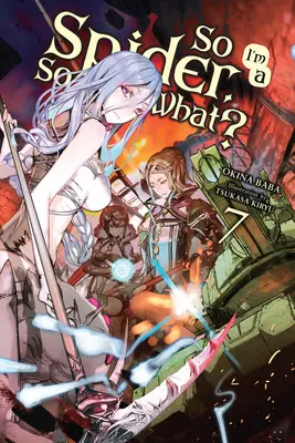 Ich bin eine Spinne, und was nun?, Bd. 7 (Light Novel) - So I'm a Spider, So What?, Vol. 7 (Light Novel)