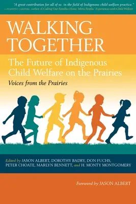 Gemeinsam gehen: Die Zukunft der indigenen Kinderfürsorge in den Prärien - Walking Together: The Future of Indigenous Child Welfare on the Prairies