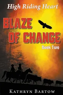 Feuer der Veränderung: High Riding Heart Serie Buch Zwei - Blaze of Change: High Riding Heart Series Book Two