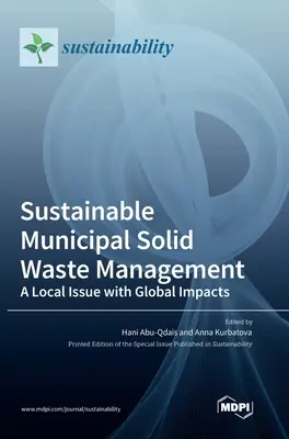 Nachhaltige Bewirtschaftung fester Siedlungsabfälle: Ein lokales Problem mit globalen Auswirkungen - Sustainable Municipal Solid Waste Management: A Local Issue with Global Impacts