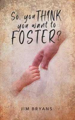 Sie wollen also Foster werden? - So You Think You Want to Foster?