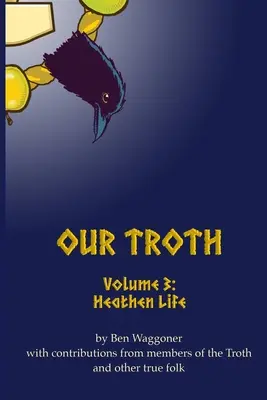 Unser Troth: Heidnisches Leben - Our Troth: Heathen Life