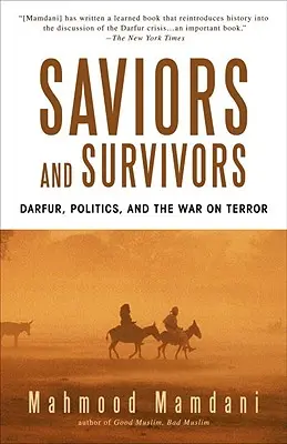 Retter und Überlebende: Darfur, Politik und der Krieg gegen den Terror - Saviors and Survivors: Darfur, Politics, and the War on Terror