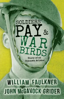 Soldatensold und Kriegsvögel: Tagebuch eines unbekannten Fliegers - Soldiers' Pay and War Birds: Diary of an Unknown Aviator
