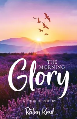 Die Morgenlatte: Ein Buch der Poesie - The Morning Glory: A Book of Poetry