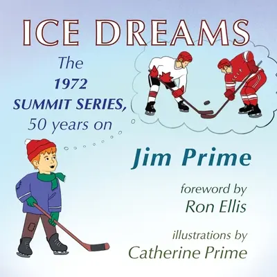 Eis-Träume: Die Gipfel-Serie von 1972, 50 Jahre danach - Ice Dreams: The 1972 Summit Series, 50 years on