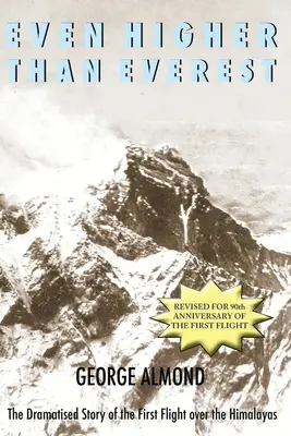 Noch höher als der Everest: Die dramatisierte Geschichte des ersten Fluges über den Himalaya - Even Higher Than Everest: The Dramatised Story of the First Flight over the Himalayas