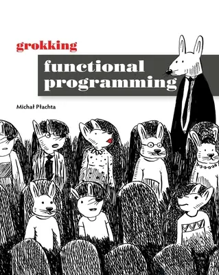 Grokking Funktionale Programmierung - Grokking Functional Programming