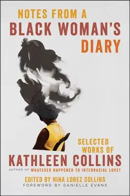 Notizen aus dem Tagebuch einer schwarzen Frau: Ausgewählte Werke von Kathleen Collins - Notes from a Black Woman's Diary: Selected Works of Kathleen Collins