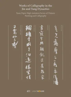 Kalligrafische Werke der Jin- und Tang-Dynastien: Xuan Paper High-Imitation Series of Chinese Painting and Calligraphy - Works of Calligraphy in the Jin and Tang Dynasties: Xuan Paper High-Imitation Series of Chinese Painting and Calligraphy