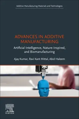 Fortschritte in der Additiven Fertigung: Künstliche Intelligenz, von der Natur inspiriert und Biomanufacturing - Advances in Additive Manufacturing: Artificial Intelligence, Nature-Inspired, and Biomanufacturing