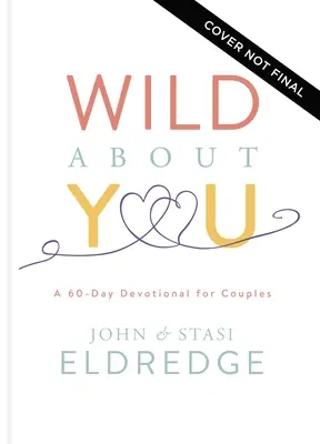 Wild über dich: Eine 60-tägige Andacht für Paare - Wild about You: A 60-Day Devotional for Couples