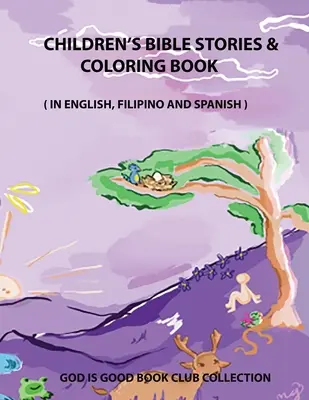 Biblische Geschichten und Malbuch für Kinder: Auf Englisch, Filipino und Spanisch - Children's Bible Stories & Coloring Book: In English, Filipino, and Spanish