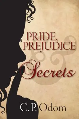 Stolz, Vorurteil und Geheimnisse - Pride, Prejudice & Secrets