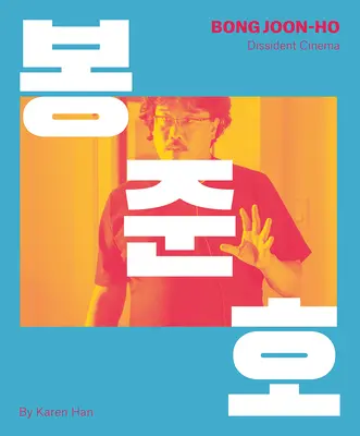 Bong Joon Ho: Dissidentenkino - Bong Joon Ho: Dissident Cinema