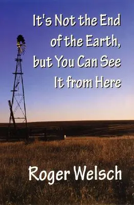 Es ist nicht das Ende der Welt, aber man kann es von hier aus sehen - It's Not the End of the Earth, But You Can See It from Here