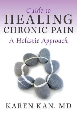 Leitfaden für die Heilung chronischer Schmerzen: Ein ganzheitlicher Ansatz - Guide to Healing Chronic Pain: A Holistic Approach