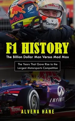 F1 Geschichte: Der Milliarden-Dollar-Mann gegen Mad Max (Die Jahre, die den größten Motorsportwettbewerb hervorbrachten) - F1 History: The Billion Dollar Man Versus Mad Max (The Years That Gave Rise to the Largest Motorsports Competition)