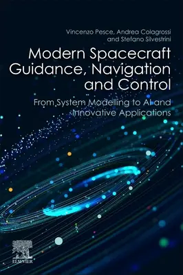 Modern Spacecraft Guidance, Navigation, and Control: Von der Systemmodellierung zu KI und innovativen Anwendungen - Modern Spacecraft Guidance, Navigation, and Control: From System Modeling to AI and Innovative Applications